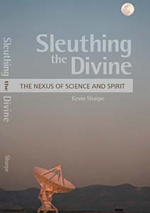 Sleuthing the Divine: The Nexus of Science and Spirit