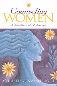 Counseling Women: A Narrative, Pastoral Approach