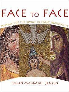 Face to Face: Portraits of the Divine in Early Christianity