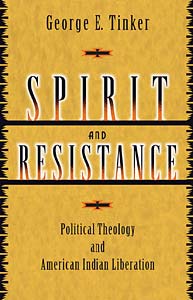 Spirit and Resistance: Political Theology and American Indian Liberation