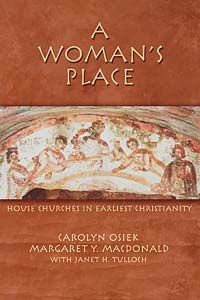 A Woman's Place: House Churches in Early Christianity
