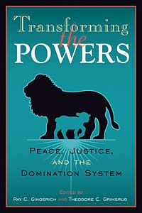 Transforming the Powers: Peace, Justice, and the Domination System