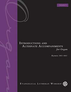 Introductions and Alternate Accompaniments for Organ: Hymns 361-441, Volume 3