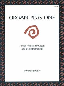 Organ Plus One: Hymn Preludes for Organ and a Solo Instrument