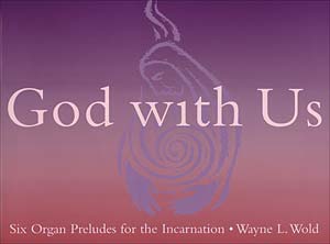 God with Us: Six Organ Preludes for the Incarnation