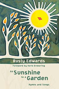 As Sunshine to a Garden: Hymns and Songs