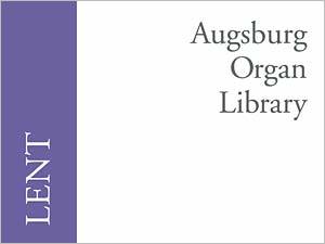 Augsburg Organ Library: Lent