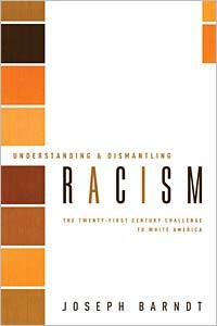 Understanding and Dismantling Racism: The Twenty-First Century Challenge to White America