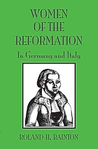 Women of the Reformation: In Germany and Italy