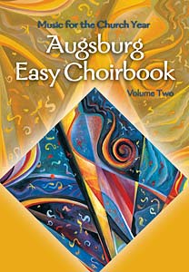 Augsburg Easy Choirbook, Volume 2: Music for the Church Year