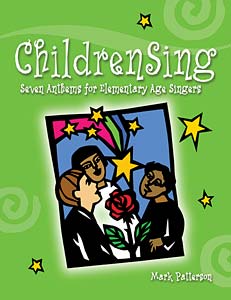 ChildrenSing: Seven Anthems for Elementary Age Singers