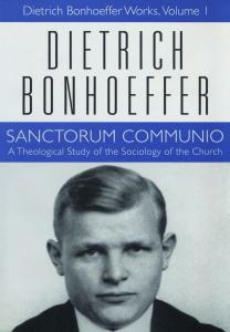 Sanctorum Communio: Dietrich Bonhoeffer Works, Volume 1