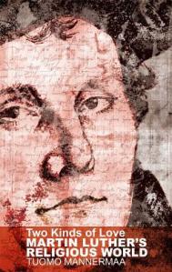 Two Kinds of Love: Martin Luther's Religious World