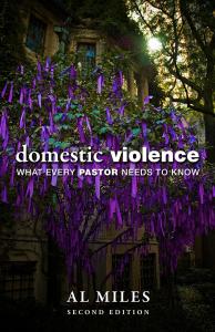 Domestic Violence: What Every Pastor Needs to Know: Second Edition