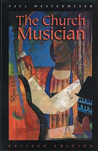 The Church Musician: (Revised Edition)