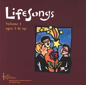 Life Together, LifeSongs Volume 1 CD: For Ages 3 - 6