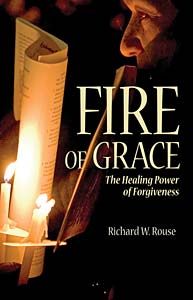 Fire of Grace: The Healing Power of Forgiveness