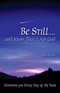 Be Still...And Know That I Am God: Devotions for Every Day of the Year