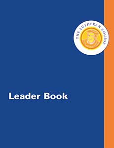 The Lutheran Course Leaderbook