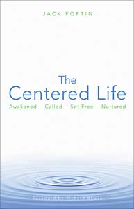 The Centered Life: Awakened    Called    Set Free    Nurtured