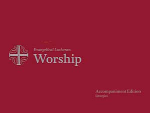 Evangelical Lutheran Worship, Accompaniment Edition: Liturgies