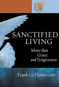 Sanctified Living: More than Grace and Forgiveness