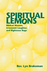 Spiritual Lemons: Biblical Women, Irreverent Laughter, and Righteous Rage