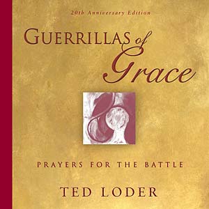 Guerrillas of Grace: Prayers for the Battle, 20th Anniversary Edition