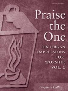 Praise the One: Ten Organ Impressions for Worship, Vol. 2