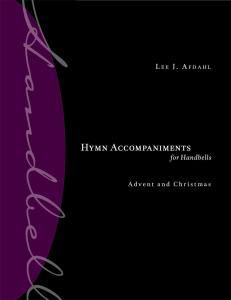 Hymn Accompaniments for Handbells: Advent and Christmas