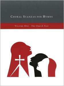 Choral Stanzas for Hymns, Vol. 1