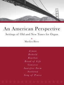 An American Perspective: Settings of Old and New Tunes for Organ