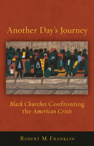 Another Day's Journey: Black Churches Confronting the American Crisis