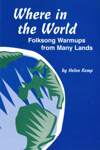 Where in the World: Folksong Warmups from Many Lands