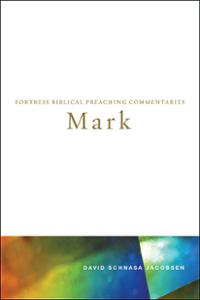 Mark: Fortress Biblical Preaching Commentaries