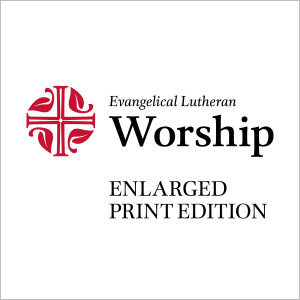 Evangelical Lutheran Worship Enlarged Print Edition