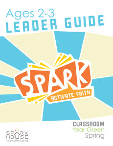 Spark Classroom / Year Green / Spring / Age 2-3 / Leader Guide