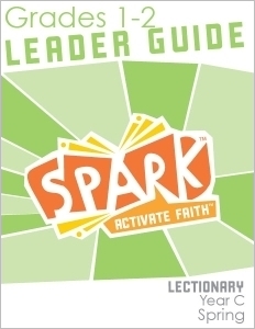 Spark Lectionary / Year C / Spring 2022 / Grades 1-2 / Leader