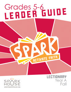 Spark Lectionary / Year A / Fall 2023/ Grades 5-6 / Leader