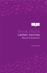 Book of Faith Lenten Journey: Beyond Question