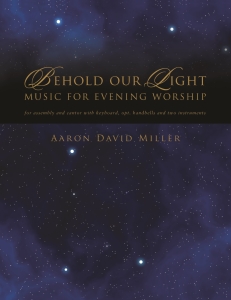 Behold Our Light: Music for Evening Worship