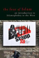 The Fear of Islam: An Introduction to Islamophobia in the West
