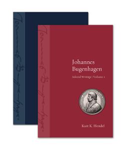 Johannes Bugenhagen: Selected Writings, Volume I and Volume II