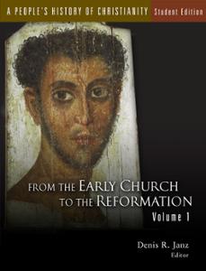 A People's History of Christianity, Student Edition: From the Early Church to the Reformation, Volume 1