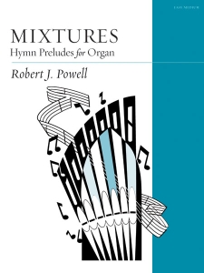 Mixtures: Hymn Preludes for Organ