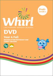 Whirl Lectionary / Year A / Fall 2023 / PreK-Grade 2 / DVD