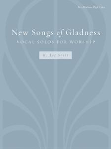 New Songs of Gladness: Vocal Solos for Worship (medium high)