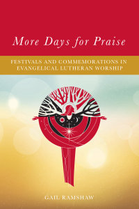More Days for Praise: Festivals and Commemorations in Evangelical Lutheran Worship