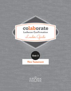 Colaborate: Lutheran Confirmation / Leader Guide / New Testament