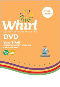 Whirl Lectionary / Year B / Fall / PreK-Grade 2 / DVD